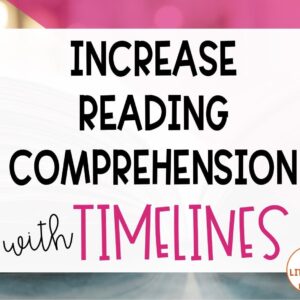 reading comprehension and timelines