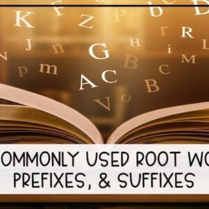 120 Commonly Used Roots, Prefixes, and Suffixes