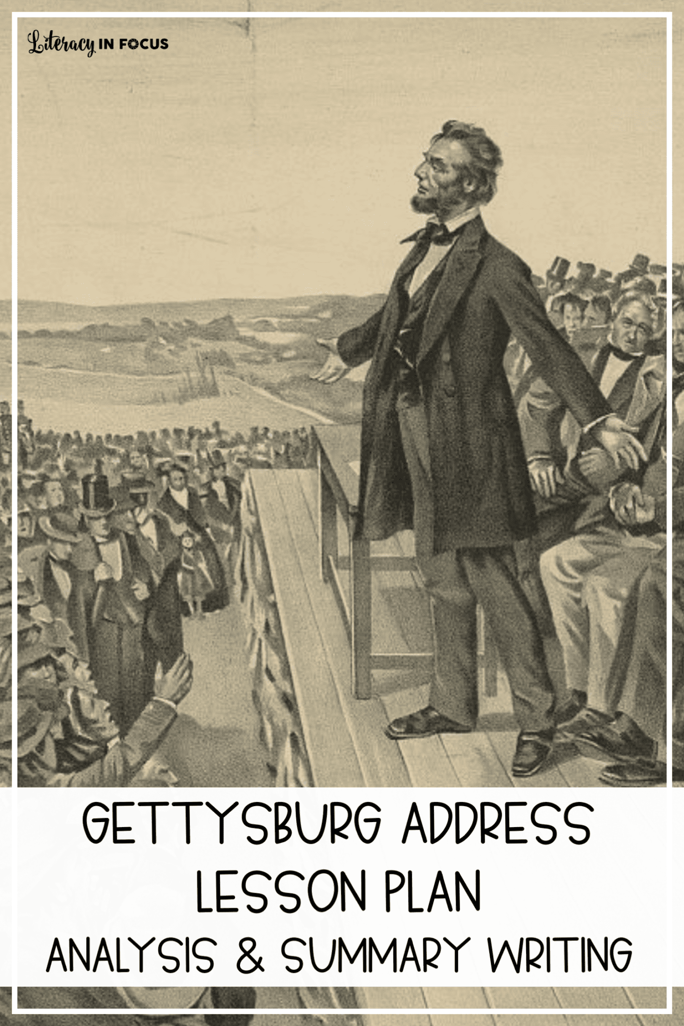 The Gettysburg Address Summary Writing Lesson Literacy In Focus